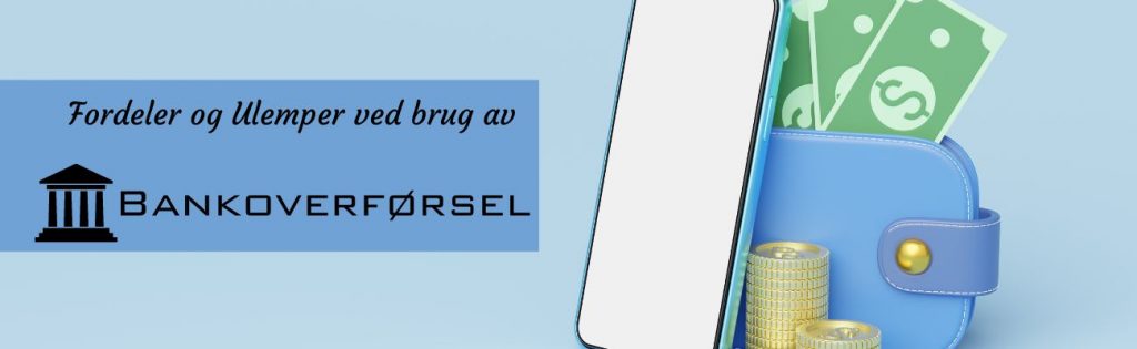 bankoverførsel fordeler og ulemper