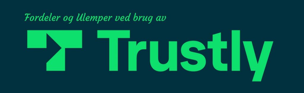 Fordele og ulemper ved at bruge Trustly på casino