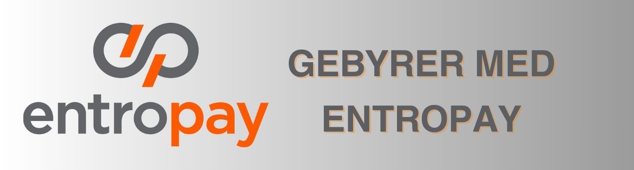 Gebyrer ved EntroPay casino EntroPay gebyrer